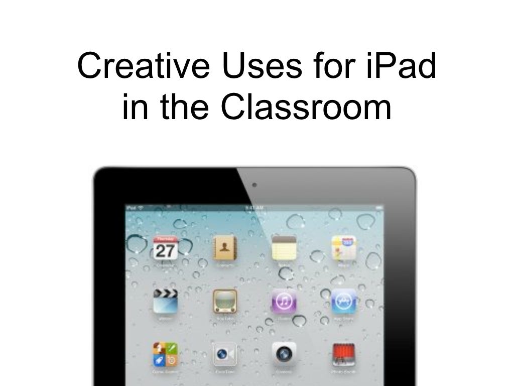 Creative Uses for iPad in the Classroom