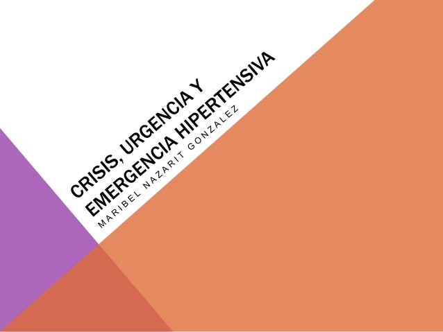 Crisis, urgencia y emergencia hipertensiva