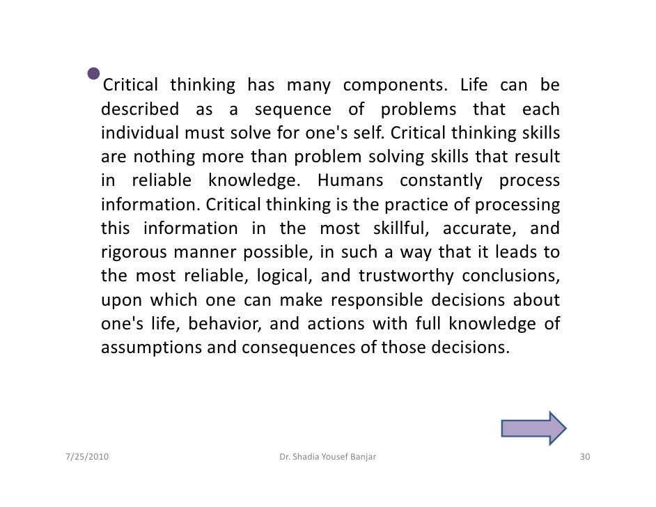 critical thinking and how to use it in everyday life Critical thinking skills allow you to use and in your personal life critical thinking involves practice your critical thinking while doing everyday. critical thinking and how to use it in everyday life Critical thinking skills allow you to use and in your personal life critical thinking involves practice your critical thinking while doing everyday.