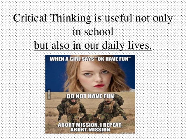 Critical thinking is not enough