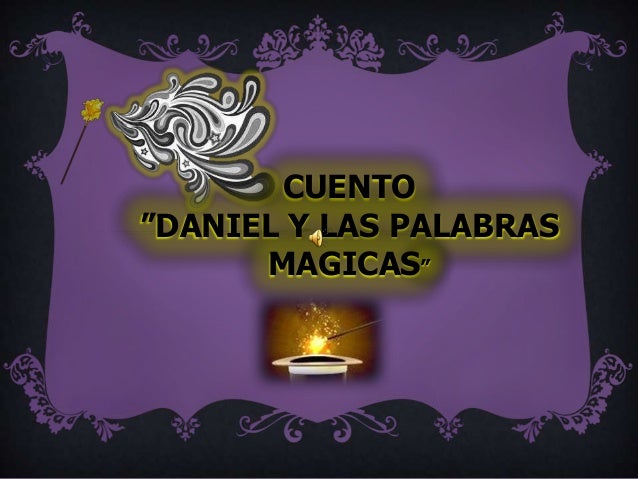 Cuento"Daniel y las palabras magicas"