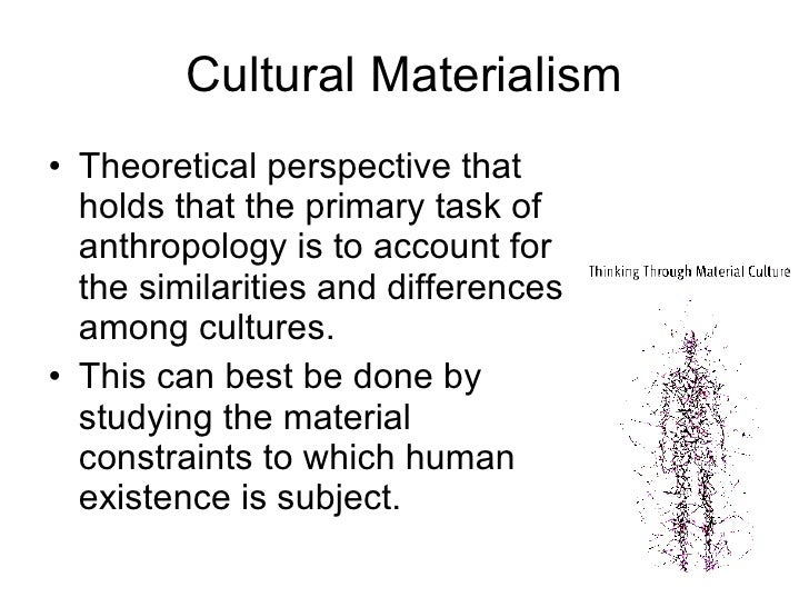 cultural materialism essay example For example, a play by but also actively contributes to the constitution of that culture cultural materialism tries to critical essays cultural. cultural materialism essay example For example, a play by but also actively contributes to the constitution of that culture cultural materialism tries to critical essays cultural.