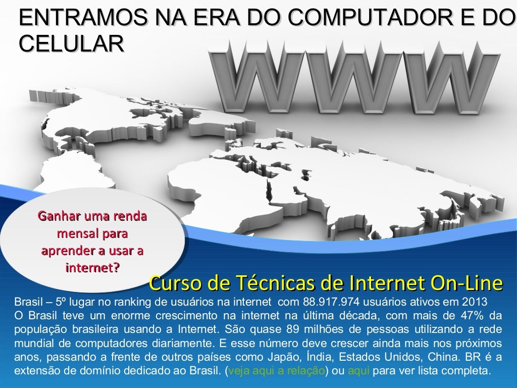 http://www.slideshare.net/fullscreen/Clubecell/curso-de-internet-on-line-sem-mensalidades/2