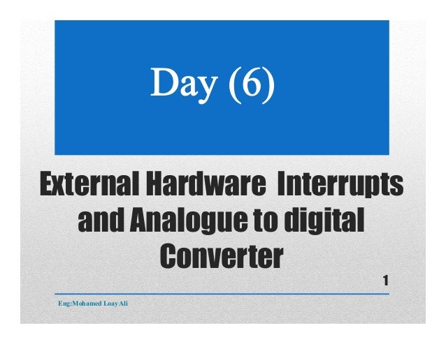 AVR_Course_Day6 external hardware interrupts and analogue to digital    hardware interrupts