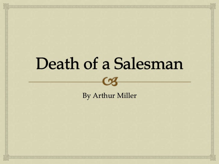 death of salesman theme essay death of salesman theme essay