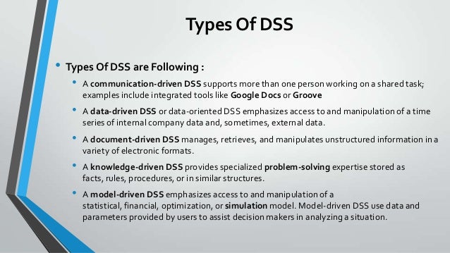 decision support systems dss Broadly speaking, decision support systems are a set of manual or computer-based tools that assist in some decision-making activity in today's business environment, however, decision support . decision support systems dss Broadly speaking, decision support systems are a set of manual or computer-based tools that assist in some decision-making activity in today's business environment, however, decision support .