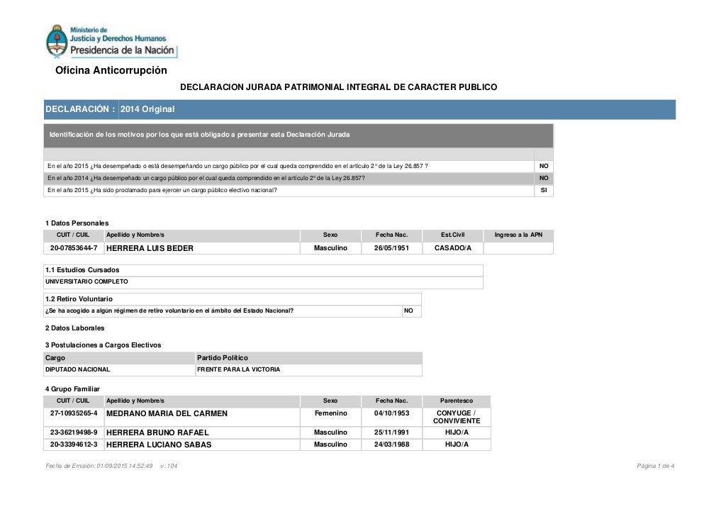 DECLARACIÓN : 2014 Original
1 Datos Personales
CUIT / CUIL Apellido y Nombre/s Sexo Fecha Nac. Est.Civil Ingreso a la APN
...