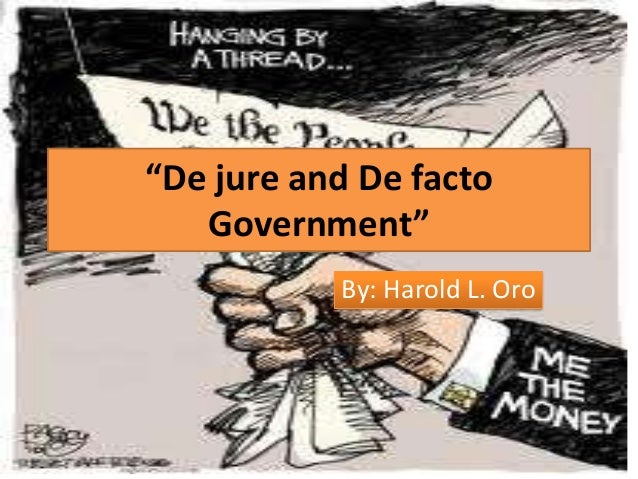 external image de-jure-and-de-facto-government-1-638.jpg?cb=1392607248