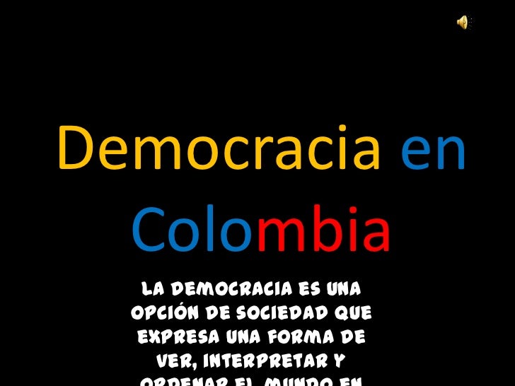 Democracia en colombia Democracia en colombia
