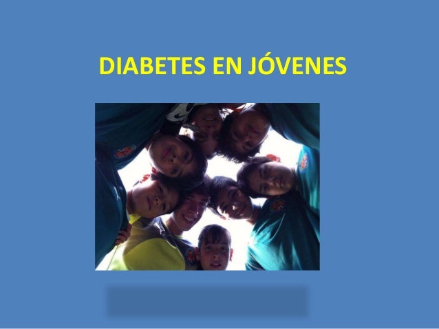 Diabetes en jóvenes Diabetes en jóvenes