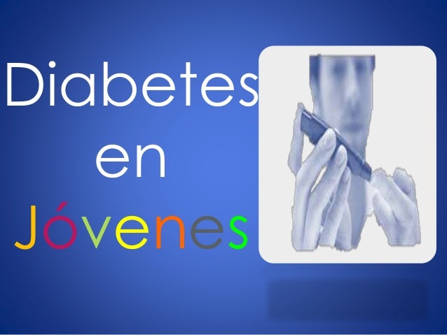 Diabetes en jóvenes Diabetes en jóvenes