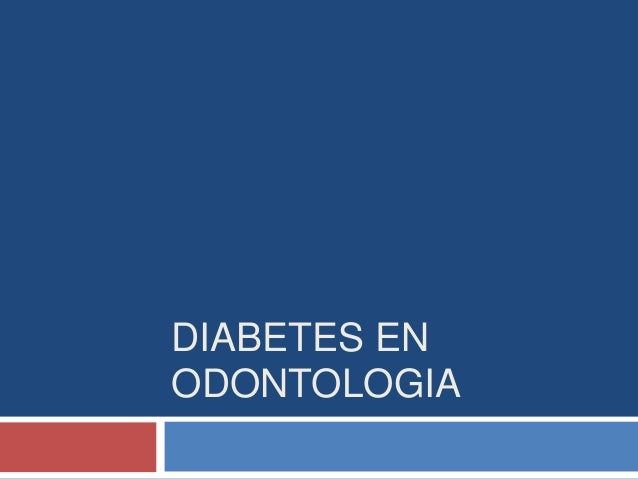 Diabetes en odontologia Diabetes en odontologia