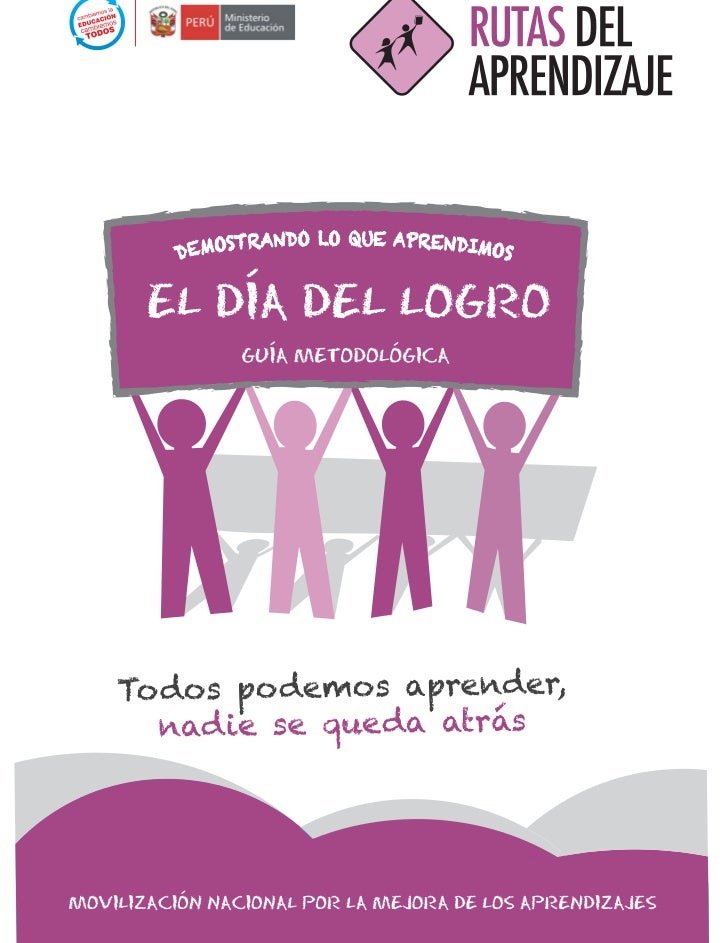 DÍA DEL LOGRO HITO EN LA RUTA DEL APRENDIZAJE Movilización Nacional DÍA DEL LOGRO HITO EN LA RUTA DEL APRENDIZAJE Movilización Nacional