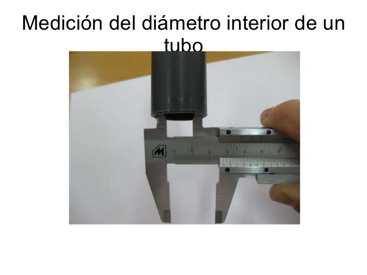 Medición del diámetro interior de un tubo