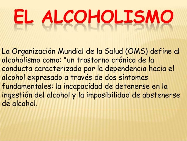 La mujer del alcohólico lo quiere.