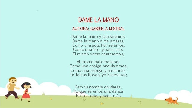 Gabriela Mistral dame la mano Gabriela Mistral dame la mano