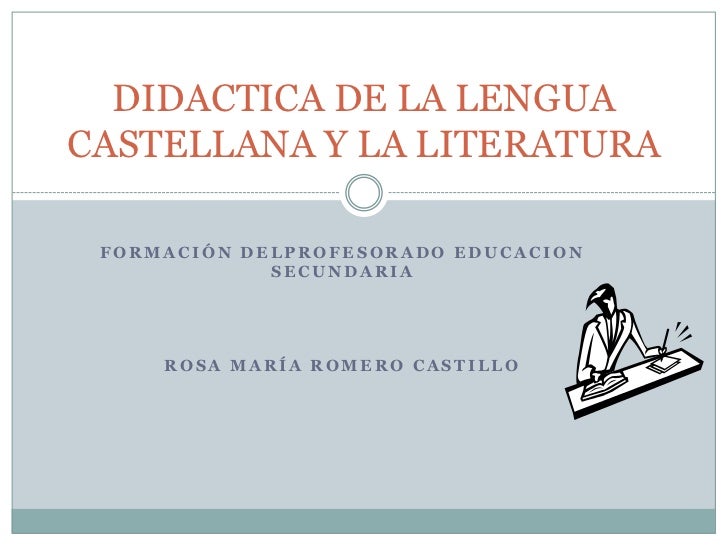 A LA DIDACTICA DE LA LENGUA a la didactica de la lengua: