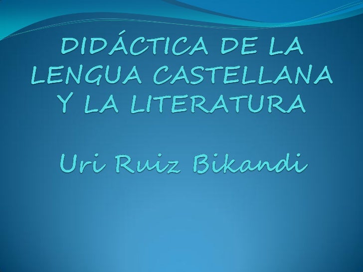 A LA DIDACTICA DE LA LENGUA a la didactica de la lengua: