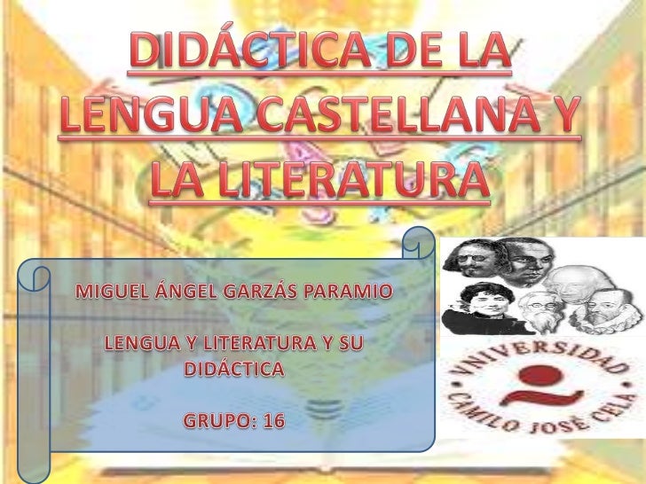 A LA DIDACTICA DE LA LENGUA a la didactica de la lengua: