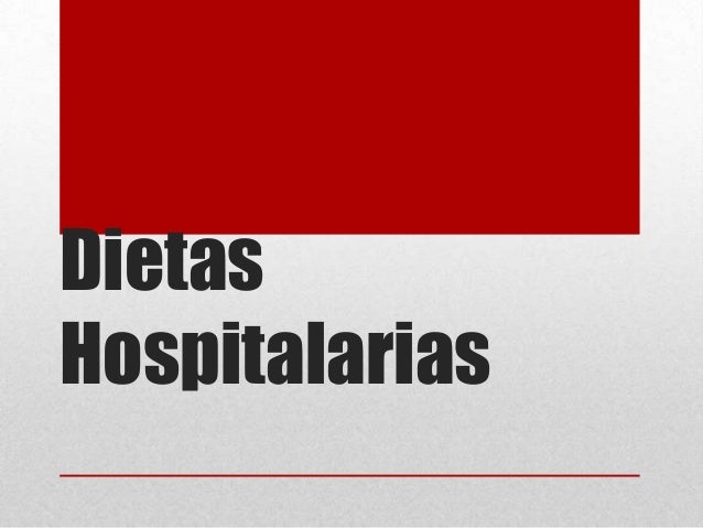 Dietas hospitalarias Dietas hospitalarias