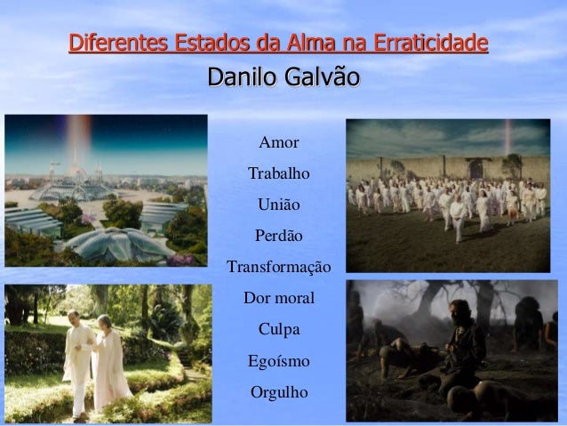 Diferentes estados da alma na erraticidade - Danilo Galvão Saj BA