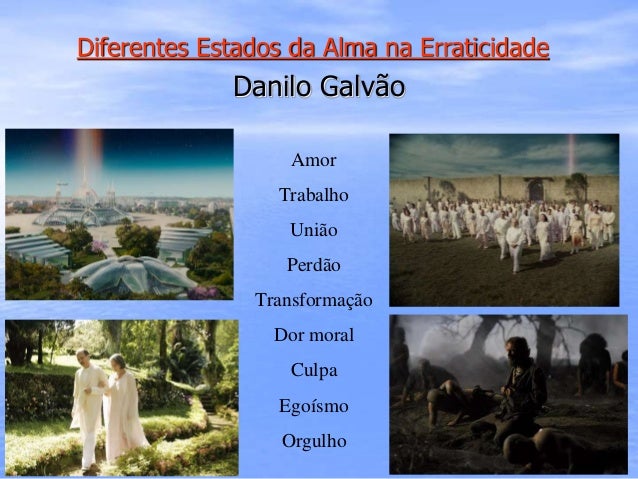 Diferentes estados da alma na erraticidade - Danilo Galvão Saj BA