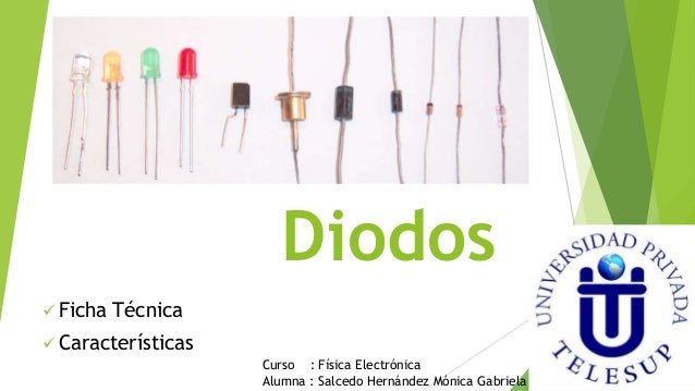 DIODOS CARACTERISTICAS diodos caracteristicas: