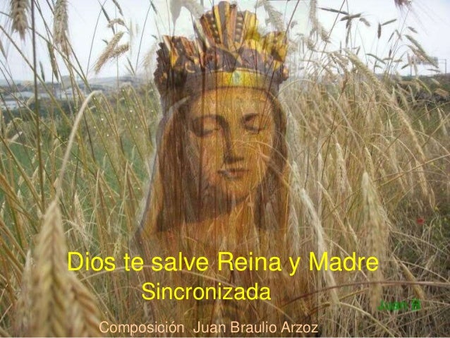 DIOS SALVE REINA MADRE dios salve reina madre: