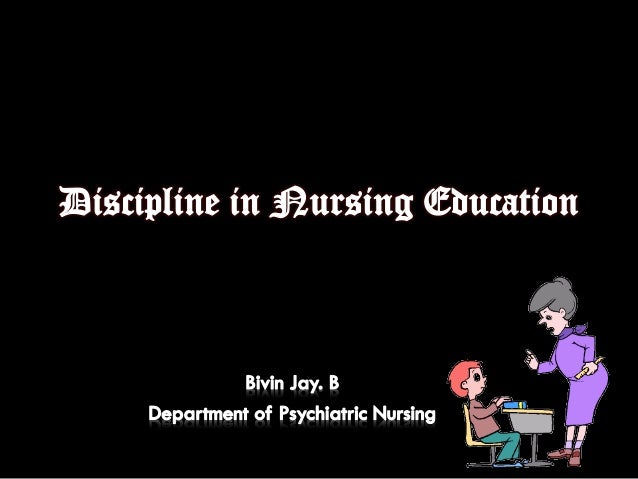 nursing as a discipline Is nursing a discipline or just a profession the term discipline describes the practise of training people to obey rules or a code of behaviour, so can nursing be placed under this. nursing as a discipline Is nursing a discipline or just a profession the term discipline describes the practise of training people to obey rules or a code of behaviour, so can nursing be placed under this.