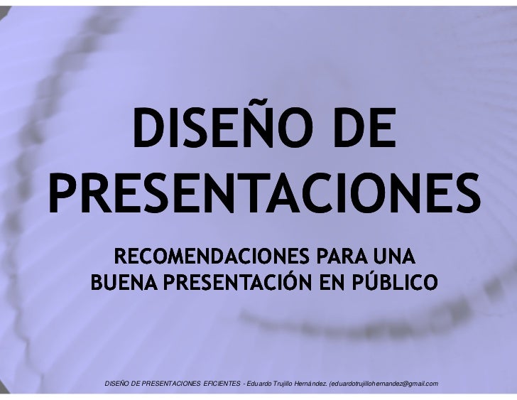 Diseño de presentaciones efectivas Diseño de presentaciones efectivas