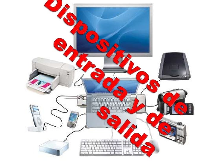 Dispositivos De Entrada Y De Salida