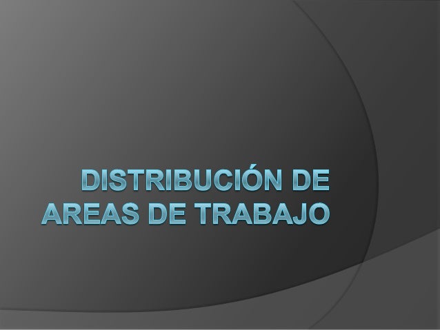 DISTRIBUCION AREA TRABAJO PLANEACION distribucion area trabajo planeacion: