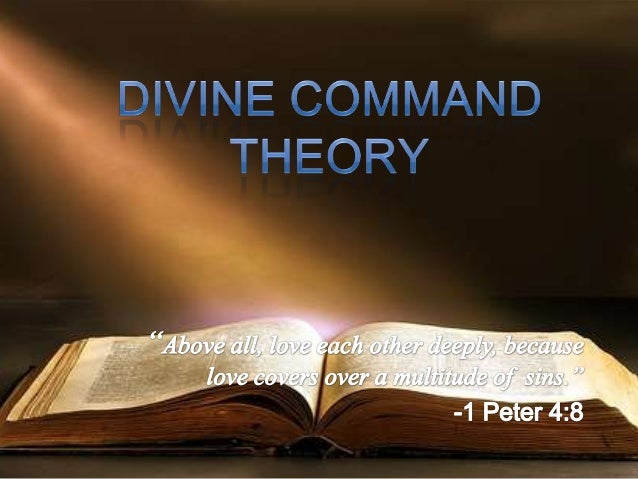 the divine command theory As always, this is best appreciated as a pdf, but for the rest of you here's the text: the divine command theory is the view of morality in which what is right is. the divine command theory As always, this is best appreciated as a pdf, but for the rest of you here's the text: the divine command theory is the view of morality in which what is right is.