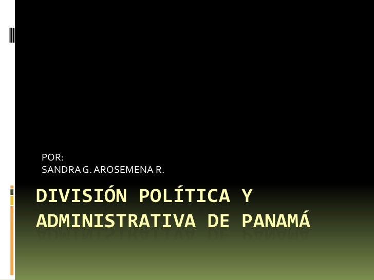 DIVISION POLITICA ADMINISTRATIVA PANAMA division politica administrativa panama:
