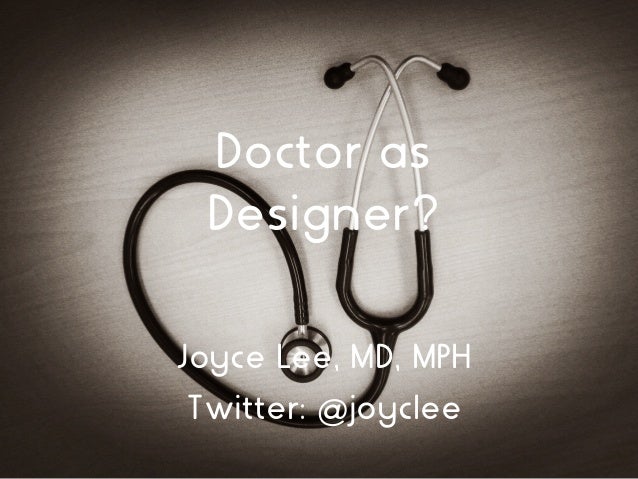 Doctor as Designer?