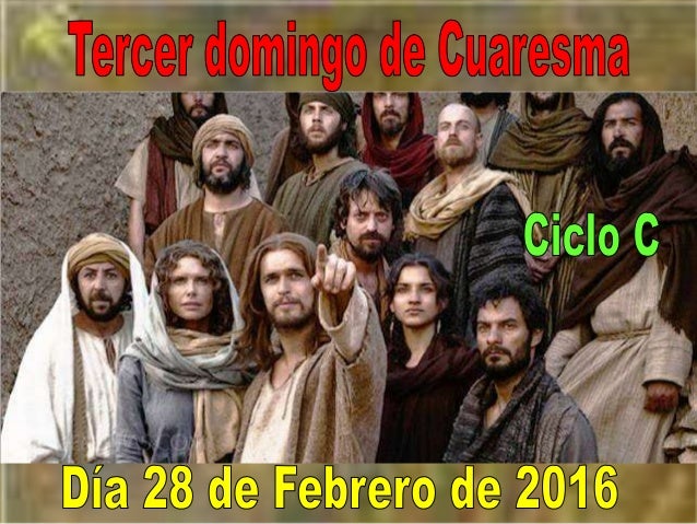 III DOMINGO CUARESMA CICLO C iii domingo cuaresma ciclo c: