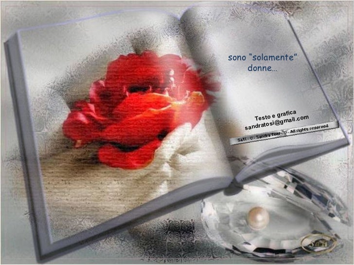 sono “solamente” donne… tale Rispet onorale amale i mai hie...