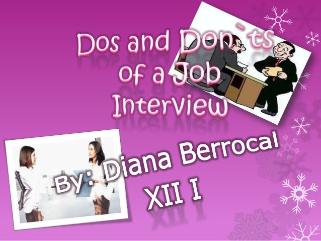dos and don ts of a job interview dos and don ts for a job interview