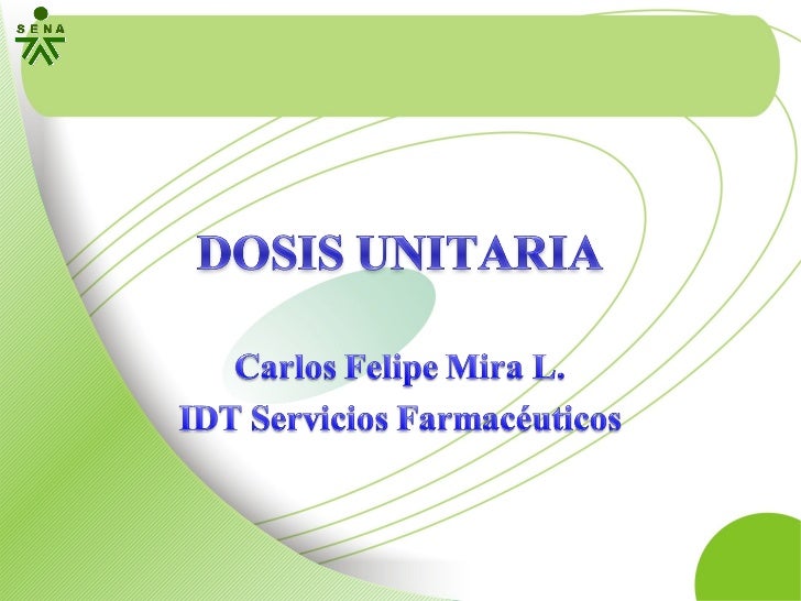 DOSIS UNITARIA dosis unitaria: