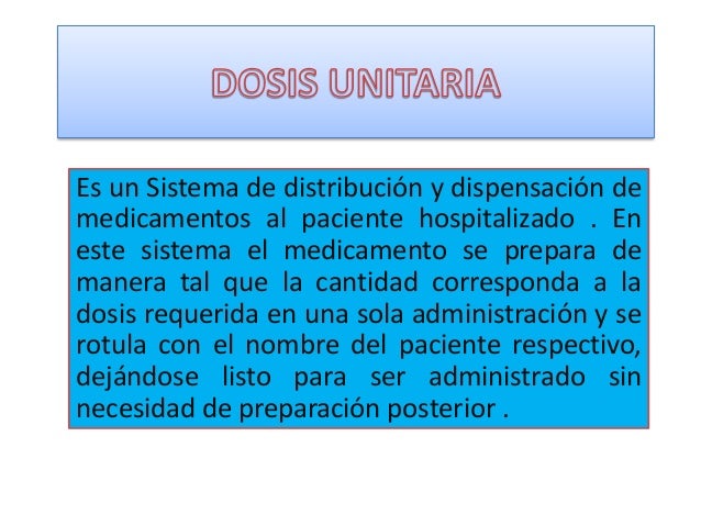 DOSIS UNITARIA dosis unitaria: