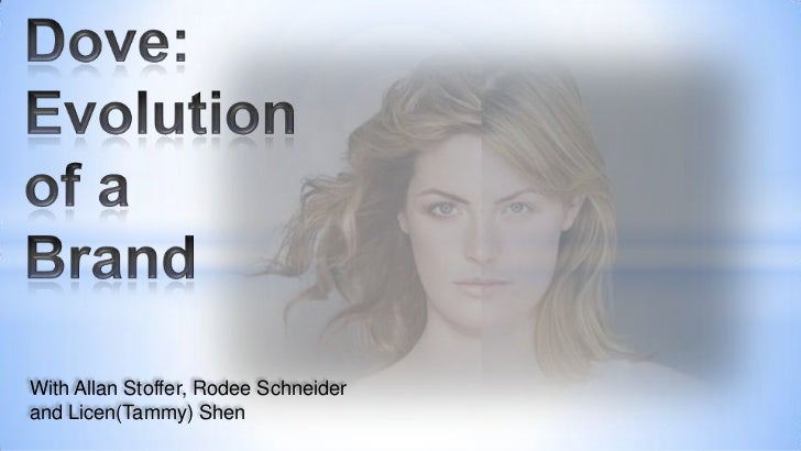 dove the evolution of a brand Dove: evolution of a brand branding and marketing communication a group assignment for class discussion feel free to give us any comment as sharing knowledge along with your rate. dove the evolution of a brand Dove: evolution of a brand branding and marketing communication a group assignment for class discussion feel free to give us any comment as sharing knowledge along with your rate.