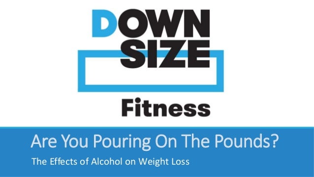 effect-of-alcohol-on-weight-loss-weight-loss-tips-from-downsize-fitness-1-638.jpg?cb=1412003852