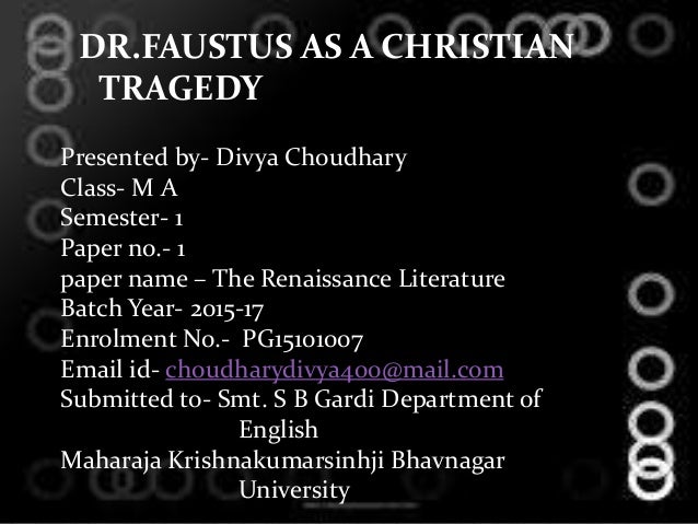 doctor faustus as a tragedy Doctor faustus – a psychological tragedy disintegration: doctor faustus is thus the tragedy of a man who in striving boundlessly. doctor faustus as a tragedy Doctor faustus – a psychological tragedy disintegration: doctor faustus is thus the tragedy of a man who in striving boundlessly.