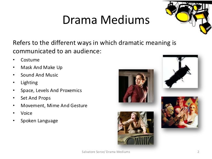 Drama mediums