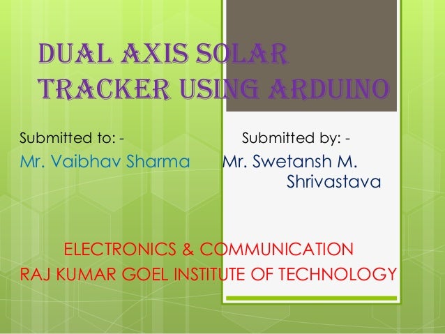 DUAL AXIS SOLAR TRACKER USING ARDUINO