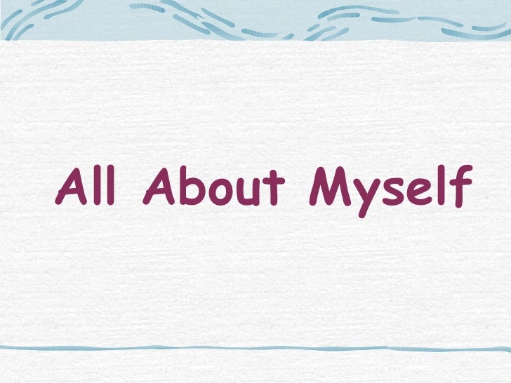 all about all about myself all about all about myself