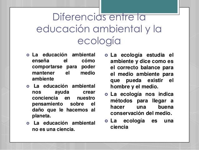Diferencia Entre Ecologia Y Educacion Ambiental