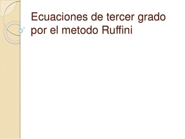 ECUACIONES DE TERCER GRADO ecuaciones de tercer grado: