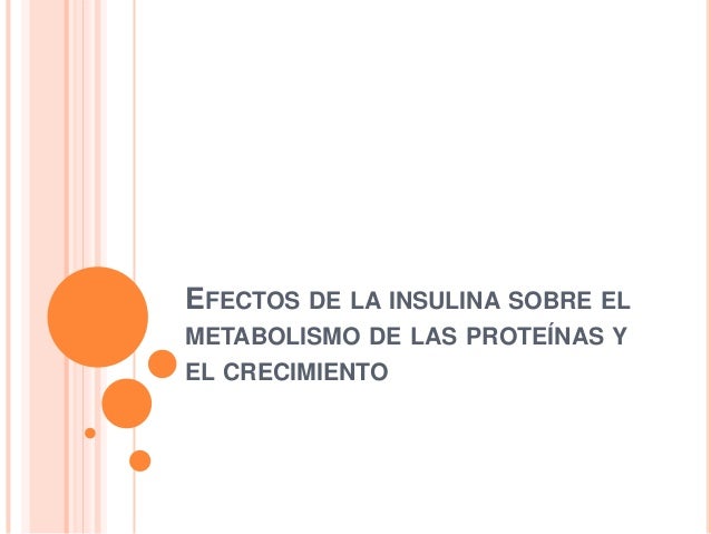 Efectos de la insulina sobre el metabolismo de Efectos de la insulina sobre el metabolismo de