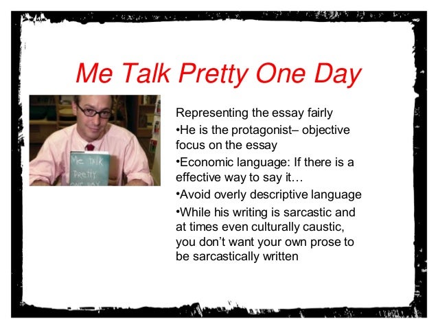 Me Talk Pretty One Day Essay